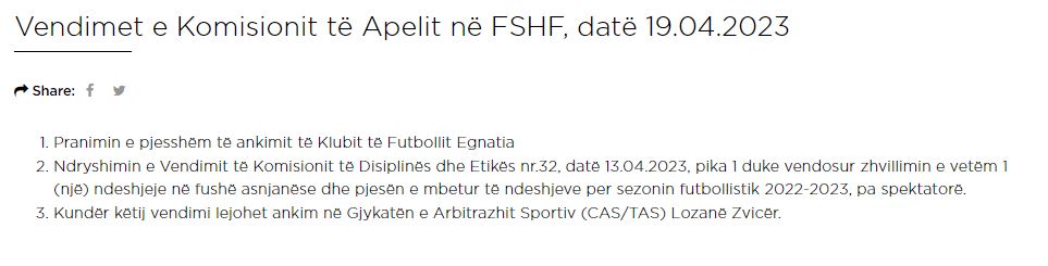 Vendimi i Komisionit të Apelit më datë 19.04.2023, ku lë në fuqi vendimin e Disiplinës që thotë se Egnatia duhet t'i luajë ndeshjet e mbetura të sezonit futbollistik pa tifozë.